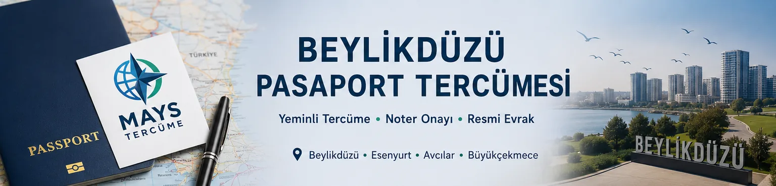 Beylikdüzü pasaport tercümesi ve resmi evrak çevirisi